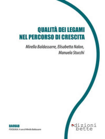 Qualità dei legami nel percorso di crescita - Mirella Baldassarre - Elisabetta Nalon - Manuela Stucchi