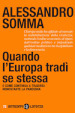 Quando l Europa tradì se stessa. E come continua a tradirsi nonostante la pandemia