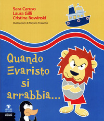 Quando Evaristo si arrabbia... - Sara Caruso - Laura Gilli - Cristina Rowinski