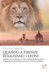 Quando a Firenze ruggivano i Leoni