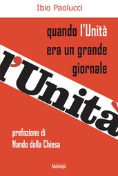 Quando l Unità era un grande giornale