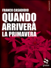 Quando arriverà la primavera