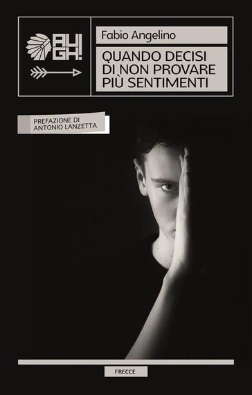 Quando decisi di non provare più sentimenti - Fabio Angelino