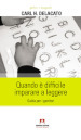 Quando è difficile imparare a leggere. Guida per i genitori