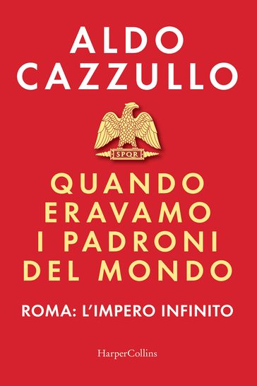 Quando eravamo i padroni del mondo - Aldo Cazzullo