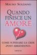 Quando finisce un amore. Come superare la crisi «post abbandono»