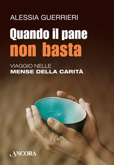 Quando il pane non basta - Guerrieri Alessia