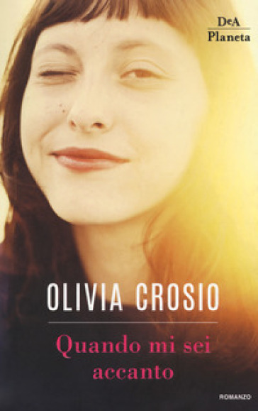 Quando mi sei accanto - Olivia Crosio