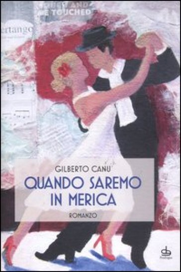 Quando saremo in Merica - Gilberto Canu