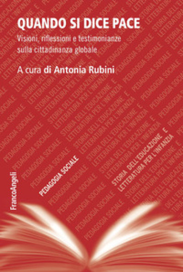 Quando si dice pace. Visioni, riflessioni e testimonianze sulla cittadinanza globale