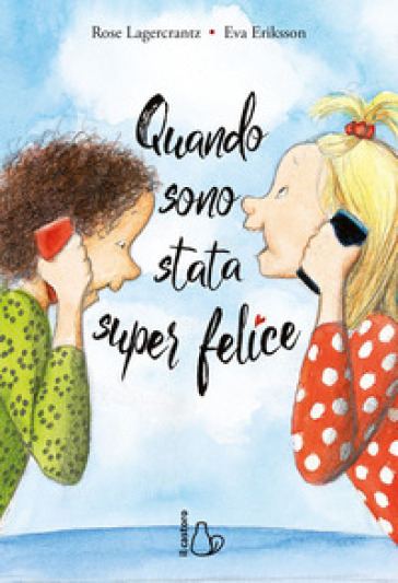 Quando sono stata super felice - Rose Lagercrantz