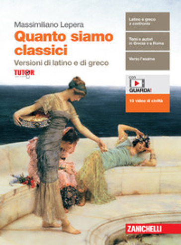 Quanto siamo classici. Versioni di latino e di greco. Per le scuole superiori. Con e-book. Con espansione online - Massimiliano Lepera