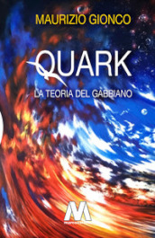 Quark. La teoria del gabbiano