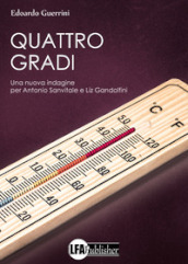 Quattro gradi. Una nuova indagine per Antonio Sanvitale e Liz Gandolfini