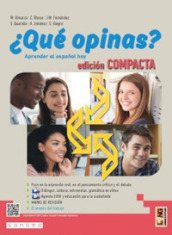 ¿Que opinas? Aprender el español hoy. Edic. compacta. Con El mundo del trabajo. Per le Scuole superiori. Con e-book. Con espansione online