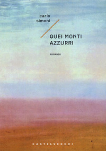 Quei monti azzurri - Carlo Simoni