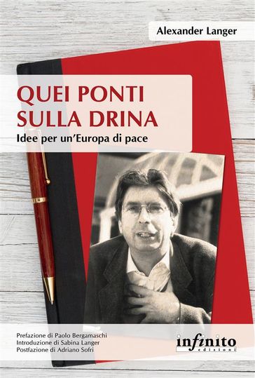 Quei ponti sulla Drina - Alexander Langer - Sabina Langer - Edi Rabini