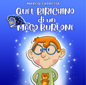 Quel birichino di un mago burlone - Marco Capretta