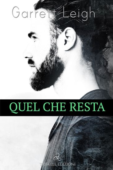 Quel che resta - Garrett Leigh