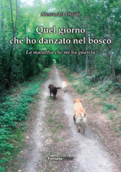 Quel giorno che ho danzato nel bosco