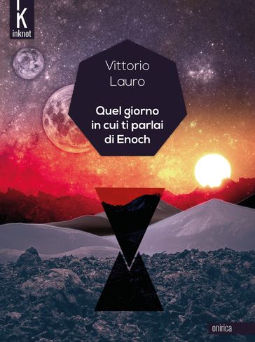 Quel giorno in cui ti parlai di Enoch - Vittorio Lauro