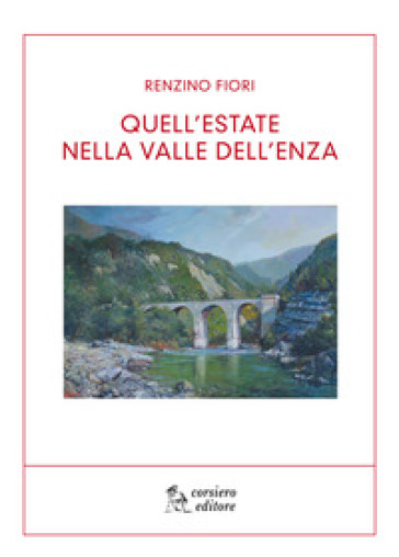 Quell'estate nella Val d'Enza - Renzino Fiori