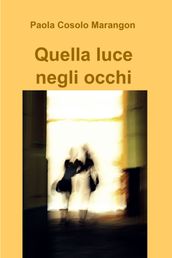 Quella luce negli occhi