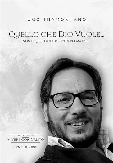 Quello che Dio vuole... - Ugo Tramontano