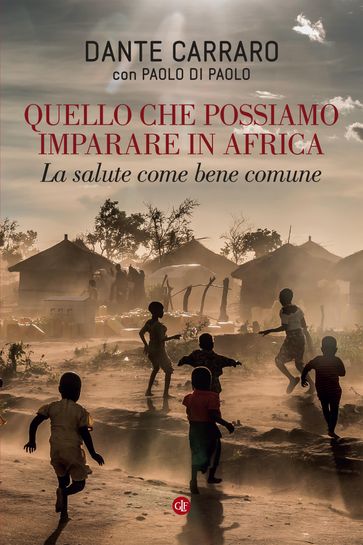 Quello che possiamo imparare in Africa - Dante Carraro