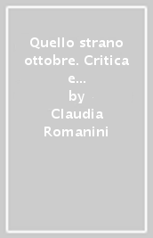 Quello strano ottobre. Critica e anticritica del  17 bolscevico