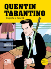 Quentin Tarantino. Biografia a fumetti