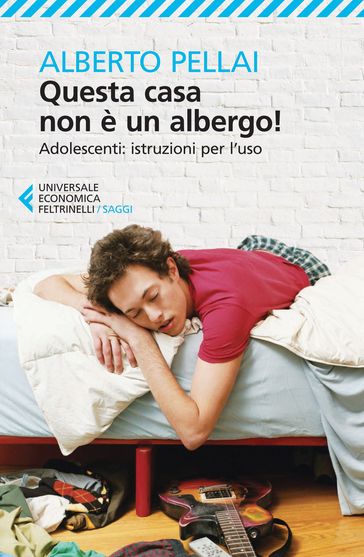 Questa casa non è un albergo! - Alberto Pellai