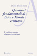 Questioni fondamentali di etica e morale cristiana. Il problema morale e l annuncio cristiano