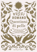 Questioni di pelle. Tutte le risposte e le ricette per la tua bellezza e la scelta dei cosmetici