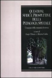 Questioni, sfide e prospettive della pedagogia speciale. L impegno della comunità scientifica