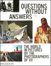 Questions without answers. The world in pictures by the photographers of VII. Ediz. illustrata