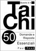 Questo È Il Tai Chi - 50 Domande E Risposte Essenziali