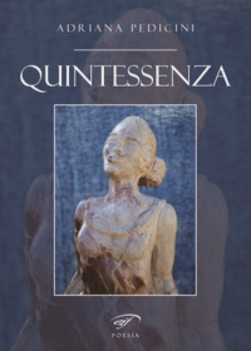 Quintessenza - Adriana Pedicini