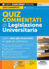 Quiz commentati di legislazione universitaria. Con i test più ricorrenti in sede di concorso