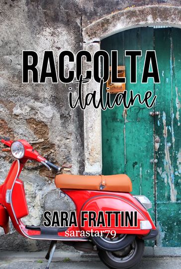 RACCOLTA ITALIANE - Sara Frattini