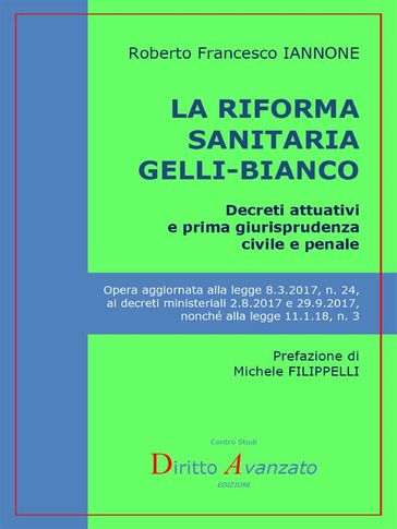 LA RIFORMA SANITARIA GELLI-BIANCO. Decreti attuativi e prima giurisprudenza civile e penale - Roberto Francesco Iannone