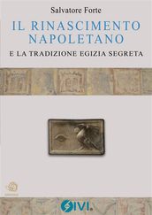 IL RINASCIMENTO NAPOLETANO e la tradizione egizia segreta