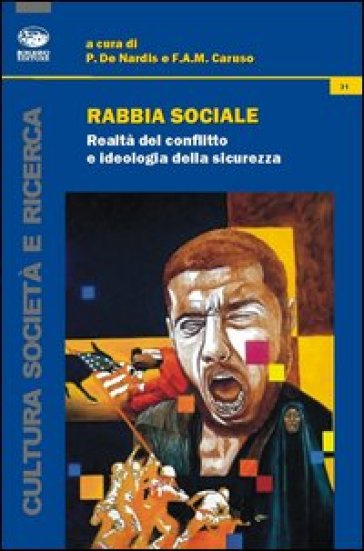 Rabbia sociale. Realtà del conflitto e ideologia della sicurezza