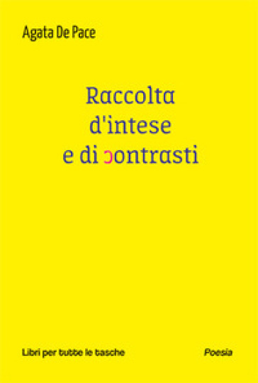 Raccolta d'intese e di contrasti - Agata De Pace