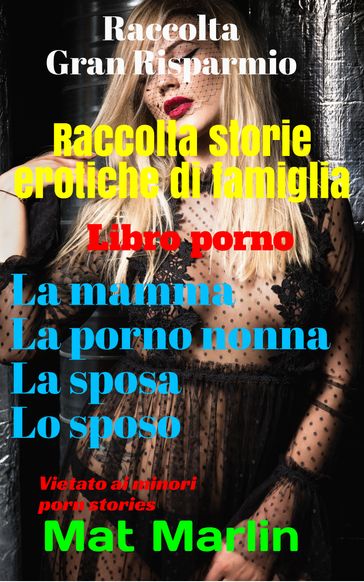 Raccolta storie erotiche di famiglia - Mat Marlin