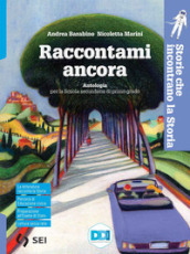 Raccontami ancora. Storie che incontrano la storia. Per la Scuola media. Con e-book. Con espansione online