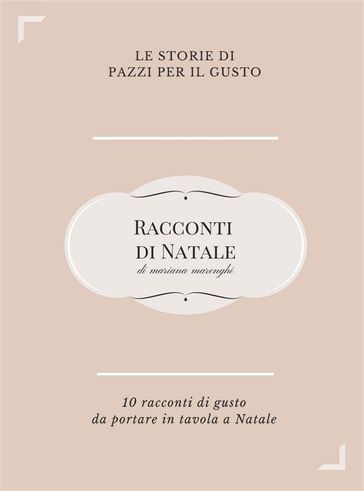 Racconti di Natale. Dieci storie di gusto da portare in tavola a Natale - Mariana Marenghi