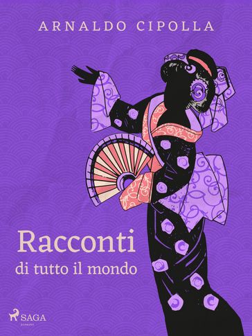 Racconti di tutto il mondo - Arnaldo Cipolla