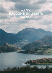 Racconti in libertà. Lazio