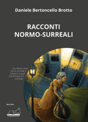 Racconti normo-surreali - Daniele Bertoncello Brotto